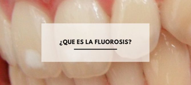 ¿Que es la fluorosis?